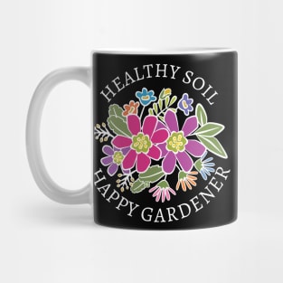 Healthy Soil Happy Gardener Mug